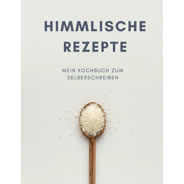 Himmlische Rezepte Mein Kochbuch Zum Selberschreiben Mein Xxl Kochbuch Zum Selberschreiben Rezeptbuch Softcover Punktraster Inhaltsverzeichnis Seitennummerierung Kochli Ffel Cover Walmart Com Walmart Com