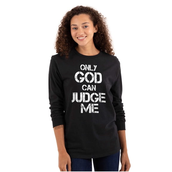 Only God Can Judge Me Christian Long Sleeve TShirt Men Women Brisco Brands S