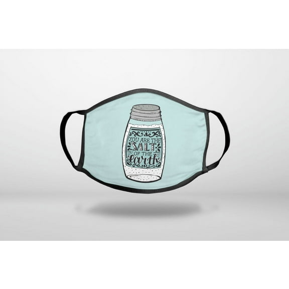 You Are the Salt of the Earth - Shaker - 3-Ply Reusable Soft Cloth Face Covering, Unisex, Cotton Inner Layer