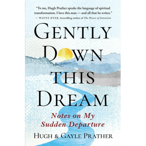 Gently Down This Dream: Notes on My Sudden Departure, (Paperback)