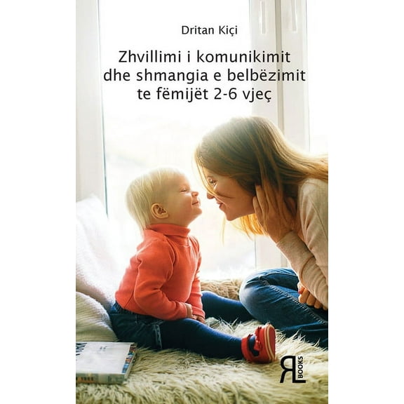 Zhvillimi i komunikimit dhe shmangia e belbÃ«zimit te fÃ«mijÃ«t 2-6 vjeÃ§, (Paperback)