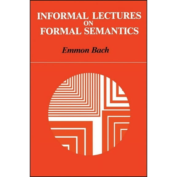 Suny Linguistics Informal Lectures on Formal Semantics, (Paperback)