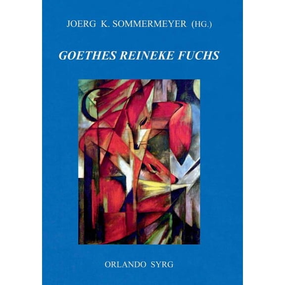 Johann Wolfgang von Goethes Reineke Fuchs, (Paperback)