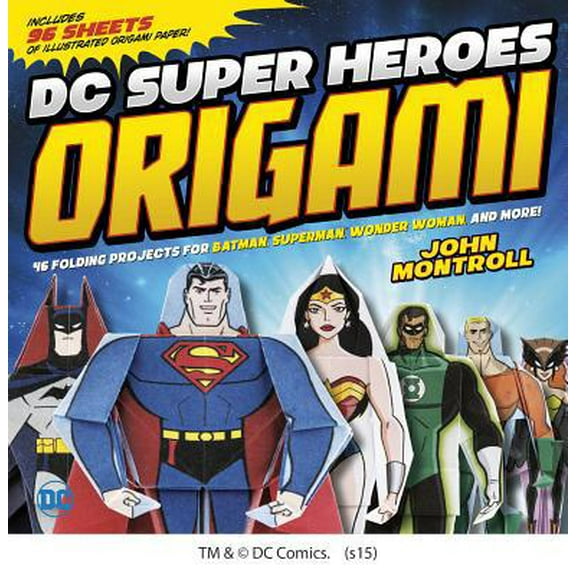 Pre-Owned DC Super Heroes Origami: 46 Folding Projects for Batman, Superman, Wonder Woman, and More!