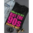 thumbnail image 3 of The 90s Raised Me Women T-Shirt, Female Small, 3 of 4