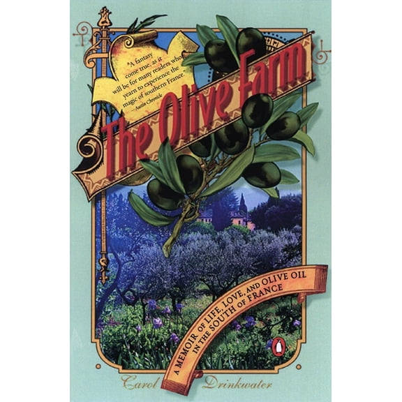 The Olive Farm: A Memoir of Life, Love, and Olive Oil in the South of France, (Paperback)