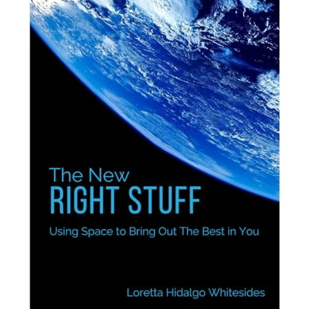 Pre-Owned The New Right Stuff: Using Space to Bring Out the Best in You (Paperback) 1720273634 9781720273639