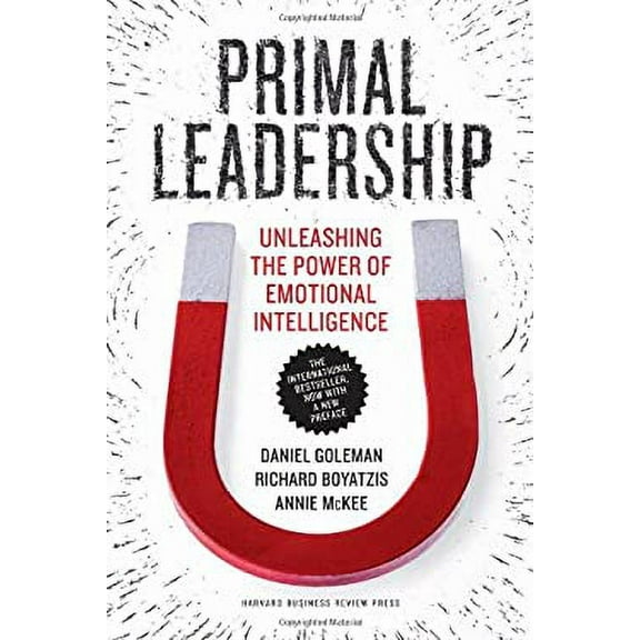 Pre-Owned Primal Leadership, with a New Preface by the Authors : Unleashing the Power of Emotional Intelligence 9781422168035