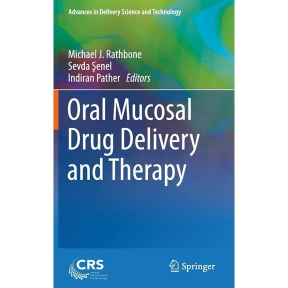 Advances in Delivery Science and Technol Oral Mucosal Drug Delivery and Therapy, (Hardcover)