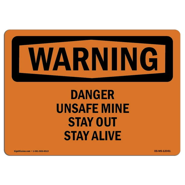 Osha Warning Sign Danger Unsafe Mine Stay Out Stay Alive Choose From Aluminum Rigid Plastic