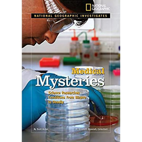 National Geographic Investigates: Medical Mysteries : Science Researches Conditions from Bizarre to Deadly 9781426303562 Used / Pre-owned