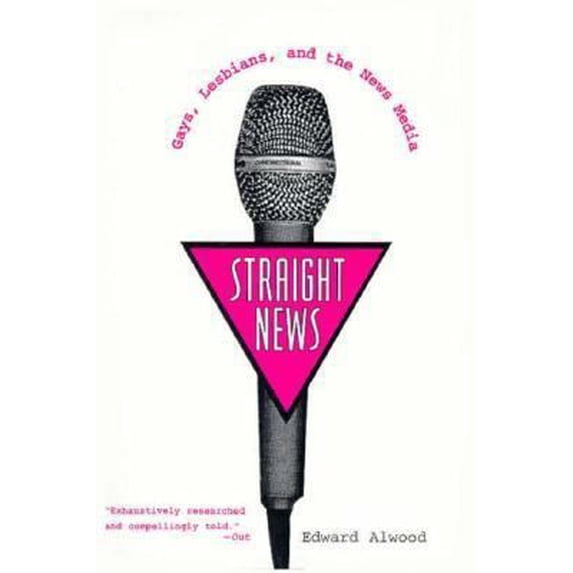Pre-Owned Straight News: Gays, Lesbians, and the News Media (Paperback) 0231084374 9780231084376