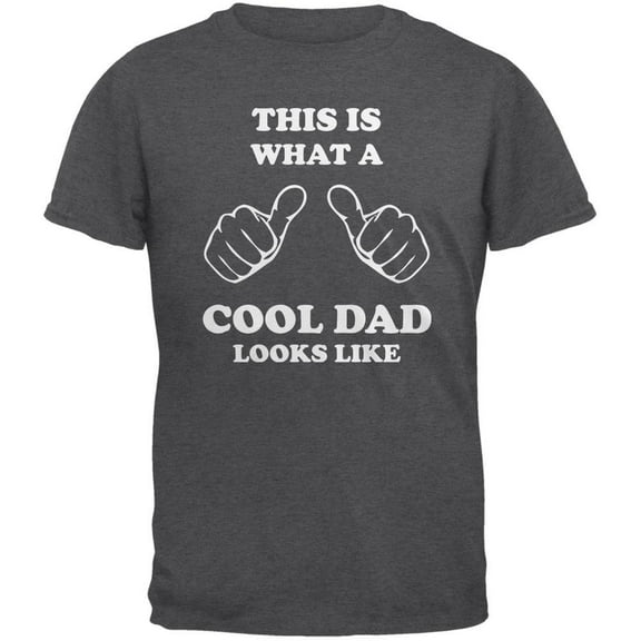 Father's Day What a Cool Dad Looks Like Dark Heather Adult T-Shirt - Medium