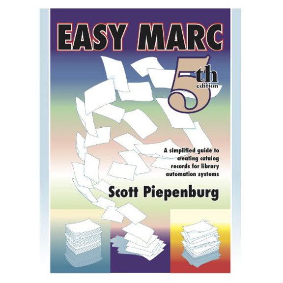 Pre-Owned Easy Marc: A Simplified Guide to Creating Catalog Records for Library Automation Systems (Easy Marc), 9781933170312, 193317031X, Paperback, 5 edition