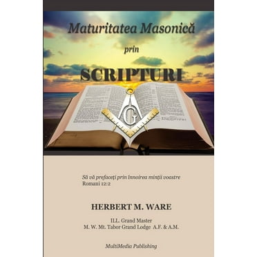 Maturitatea Masonică prin Scripturi (Paperback)