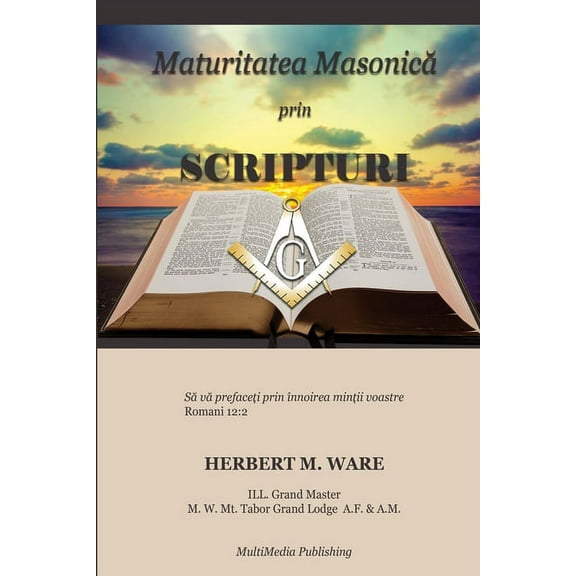 Maturitatea Masonică prin Scripturi, (Paperback)