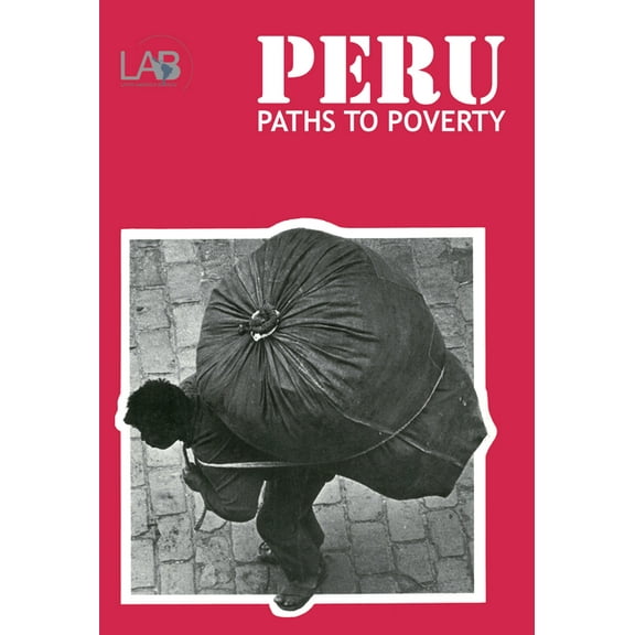 Latin American Bureau Special Brief: Peru: Paths to Poverty (Paperback)