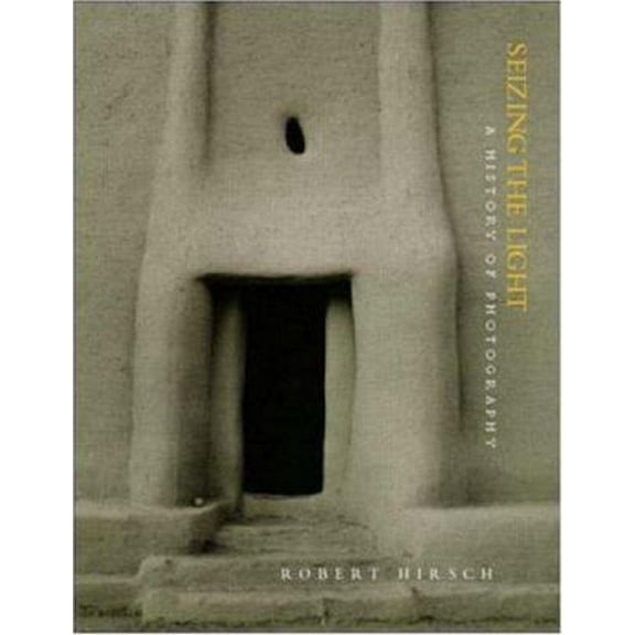 Pre-Owned Seizing the Light: A History of Photography (Paperback) 0697143619 9780697143617
