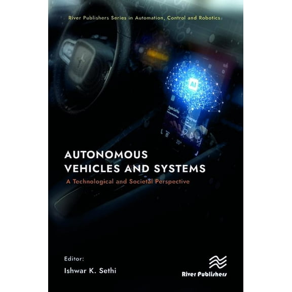 River Publishers Automation, Control and Autonomous Vehicles and Systems: A Technological and Societal Perspective, (Hardcover)