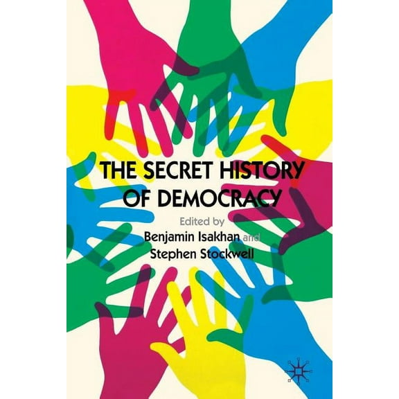 The Secret History of Democracy, (Paperback)