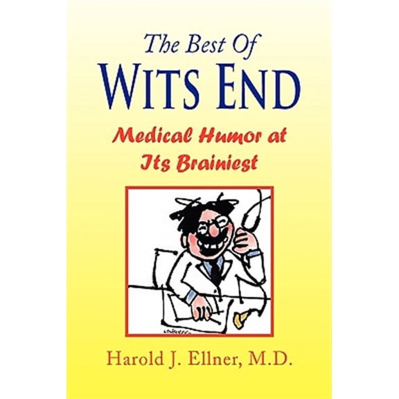 Pre-Owned The Best Of Wits End: Medical Humor At Its Brainiest Paperback