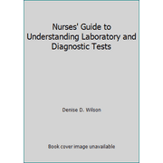 Nurses' Guide to Understanding Laboratory and Diagnostic Tests [Paperback - Used]