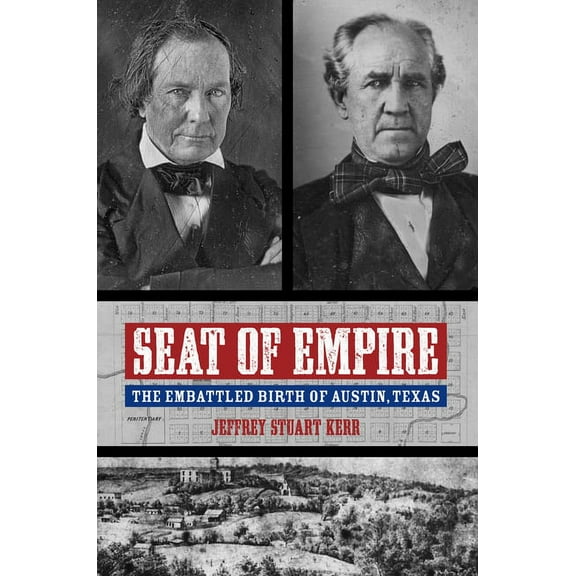 Grover E. Murray Studies in the American Seat of Empire: The Embattled Birth of Austin, Texas, (Hardcover)