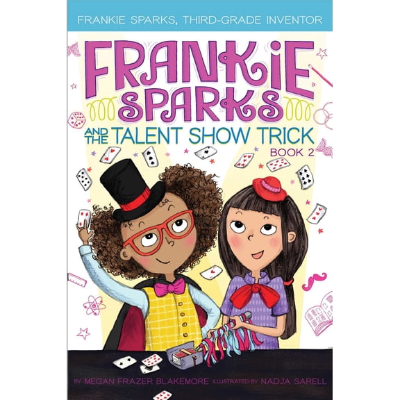 Frankie Sparks, Third-Grade Inventor: Frankie Sparks and the Talent Show Trick (Series #2) (Hardcover)