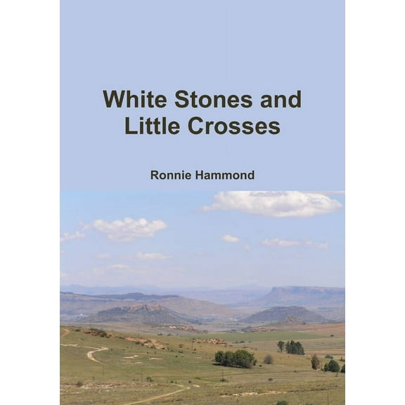 White Stones and Little Crosses, (Paperback)