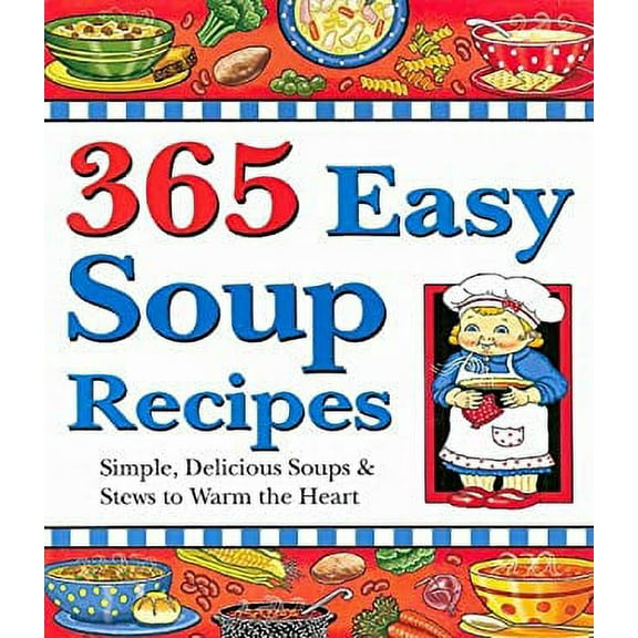 Pre-Owned 365 Easy Soup Recipes (Paperback) 1597690295 9781597690294