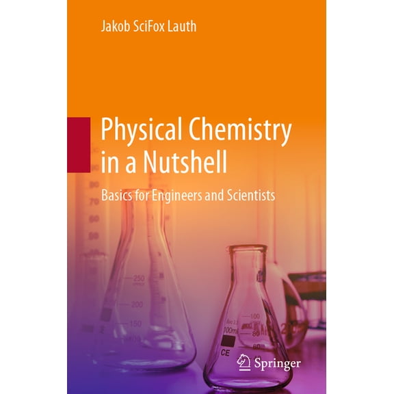 Physical Chemistry in a Nutshell: Basics for Engineers and Scientists, (Paperback)