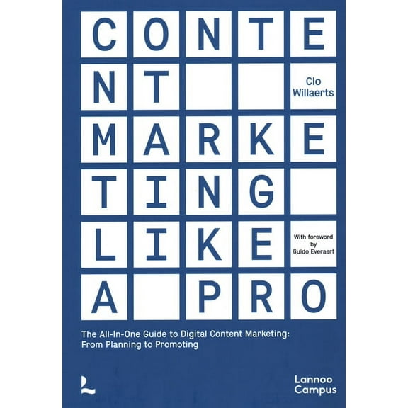 Content Marketing like a PRO : The All-In-One Guide to Content Marketing: From Planning to Promoting (Paperback)
