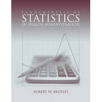 Fundamentals of Statistics in Health Administration: ., (Paperback)
