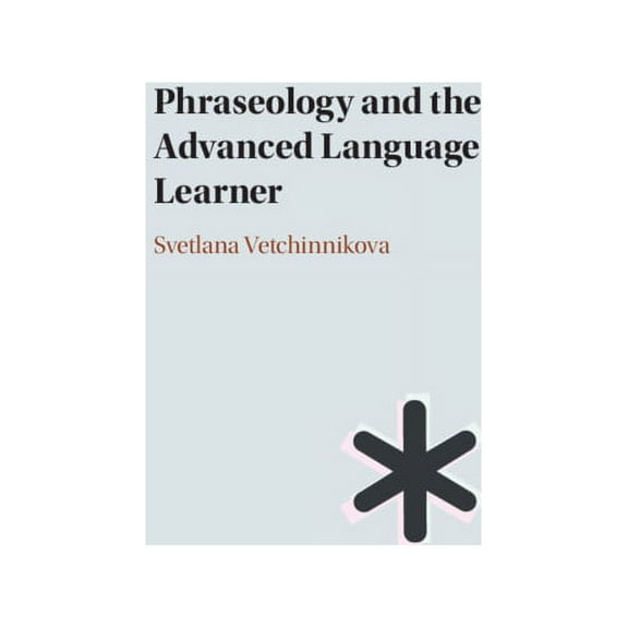 Phraseology and the Advanced Language Learner, (Hardcover)