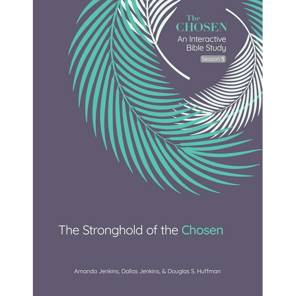The Chosen Bible Study The Stronghold of the Chosen: An Interactive Bible Study Season 5 Volume 5, (Paperback)