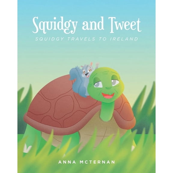 Squidgy and Tweet: Squidgy Travels to Ireland, (Paperback)
