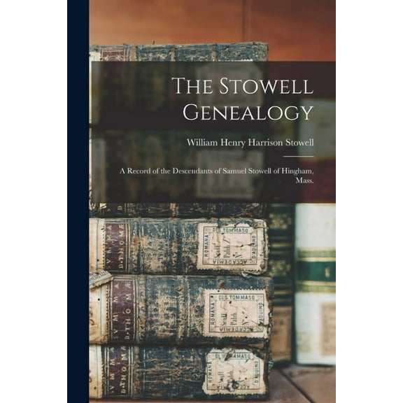 The Stowell Genealogy, (Paperback)