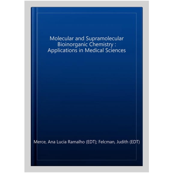 Pre-Owned Molecular and Supramolecular Bioinorganic Chemistry : Applications in Medical Sciences
