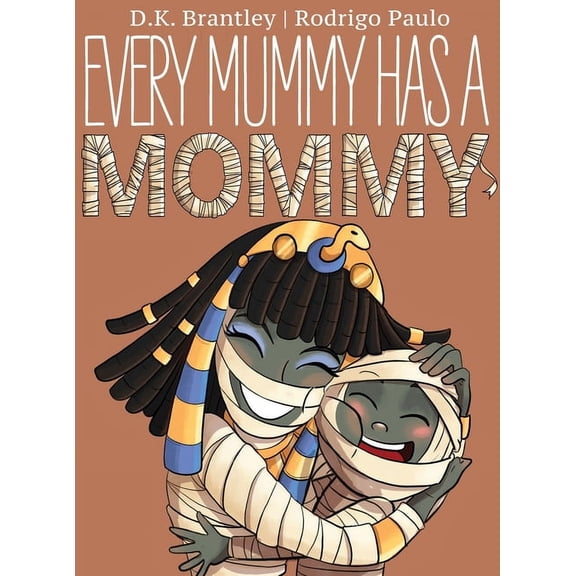 Every Mummy Has a Mommy, (Hardcover)