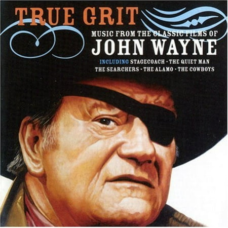 True Grit: Music from Classic John Wayne /