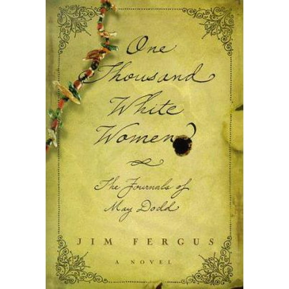 Pre-Owned One Thousand White Women: The Journals of May Dodd (Hardcover) 031218008X 9780312180089