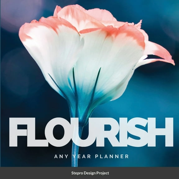 Flourish: Any Year Planner, (Paperback)