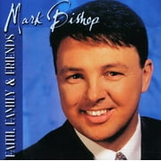Mark Bishop - Faith, Family, and Friends - Music & Performance - CD