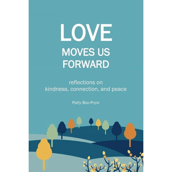 Love Moves Us Forward, (Paperback)