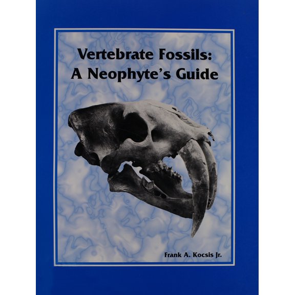 Pre-Owned Vertebrate fossils: A neophyte's guide (Paperback) 096570100X 9780965701006