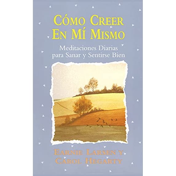Pre-Owned Como Creer En Mi Mismo (Believing in Myself): (Believing in Myself) (Paperback) by Earnie Larsen, Earnest Larsen, Carol Hegarty