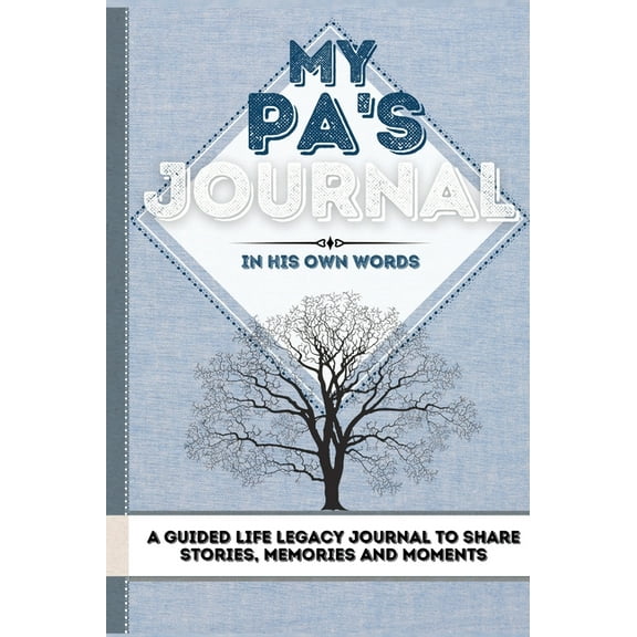 My Pa's Journal: A Guided Life Legacy Journal To Share Stories, Memories and Moments 7 x 10, (Hardcover)