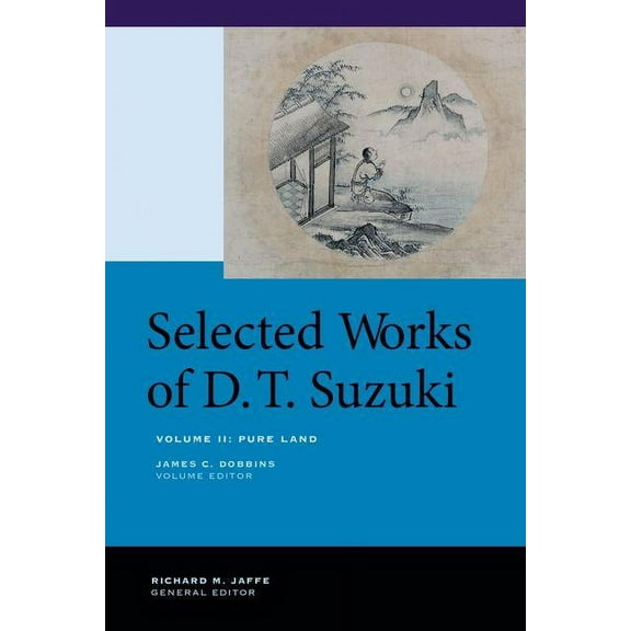 Selected Works of D.T. Suzuki, Volume II: Pure Land, (Hardcover)