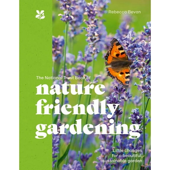 The National Trust Book of Planet-Friendly Gardening, (Hardcover)