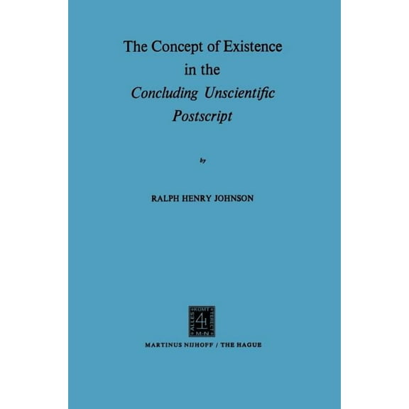 The Concept of Existence in the Concluding Unscientific PostScript, (Paperback)